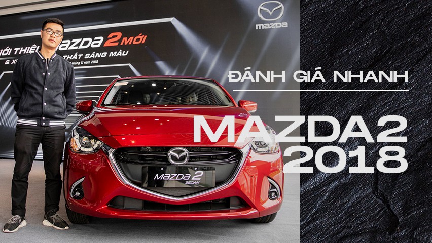 Đánh giá nhanh Mazda2 2018