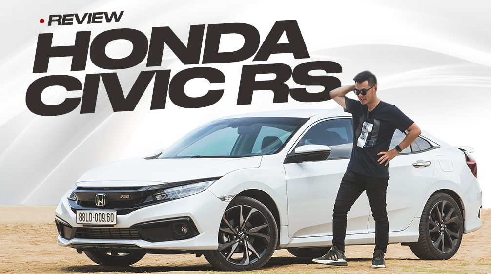 Đánh giá Honda Civic RS 2019 - Sedan cho người thích lái